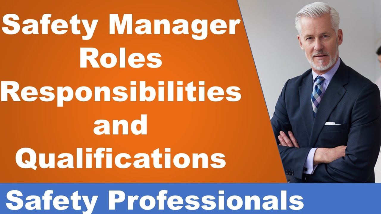 Roles, Responsibilities and Qualifications of a Health and Safety Manager - Safety Training