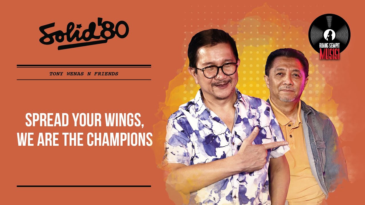 RUANG SEMPIT MUSISI | SPREAD YOUR WINGS & WE ARE THE CHAMPIONS - SOLID'80