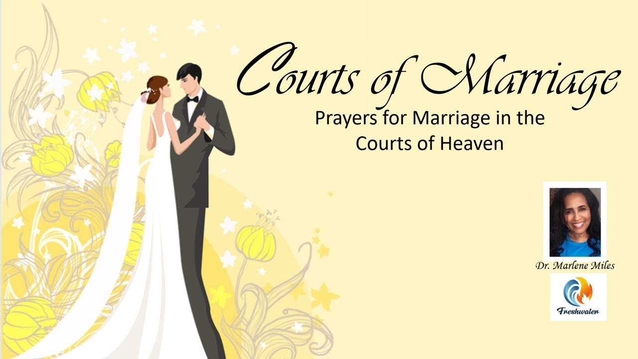 Courts of Marriage: Prayers for Marriage in the Courts of Heaven