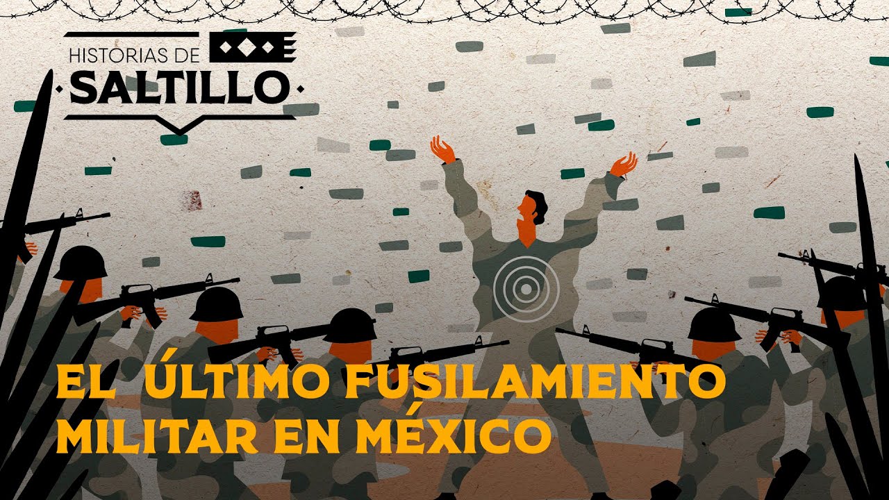 #12 Saltillo, lugar del último fusilamiento militar en México | Historias de Saltillo