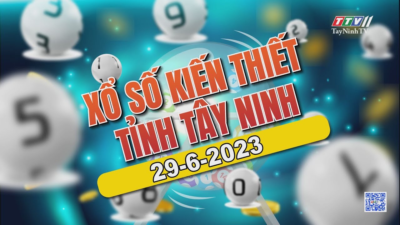🛑Trực tiếp Xổ số Tây Ninh ngày 29-6-2023 | TayNinhTVAudio