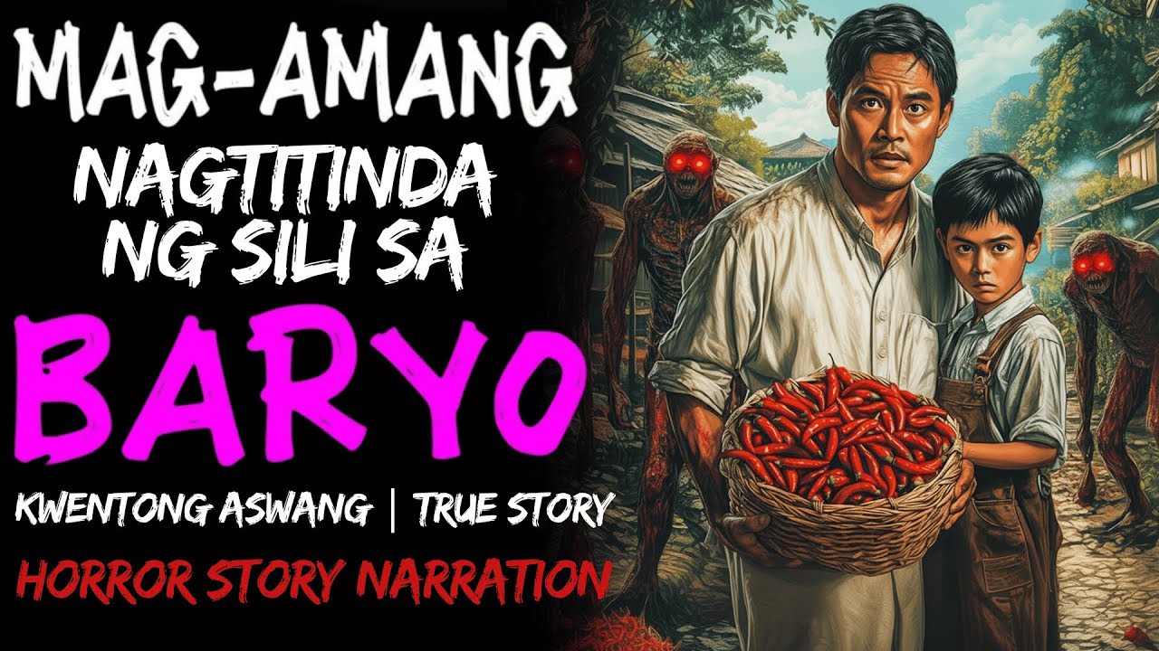 MAG-AMA NA NAGTITINDA NG SILI SA BARYO (Aswang True Story)
