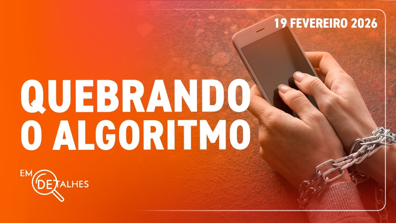 EM DETALHES - 19/02/26 - NOVOS APLICATIVOS AJUDAM A REDUZIR O VÍCIO DO CELULAR