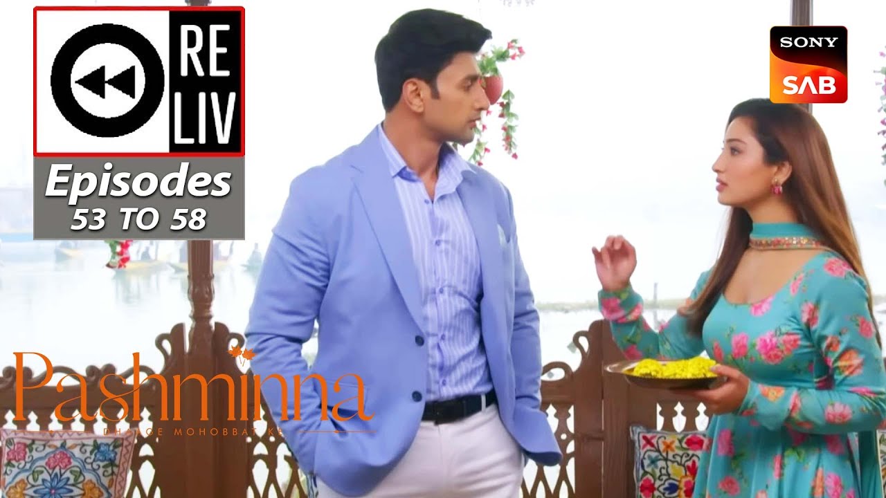 Weekly ReLIV - Pashminna - Episodes 53- 58 | 24 December 2023 To 30 December 2023
