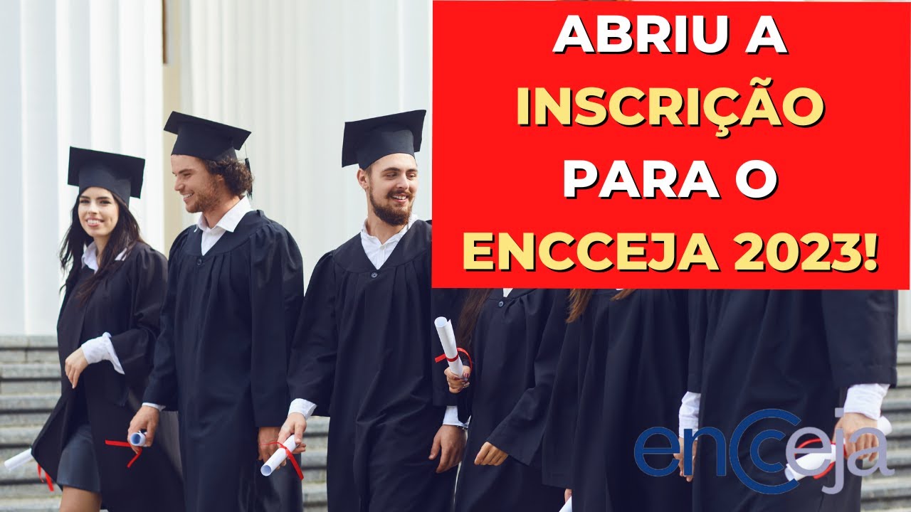 ABRIU A INSCRIÇÃO PARA O ENCCEJA 2023!