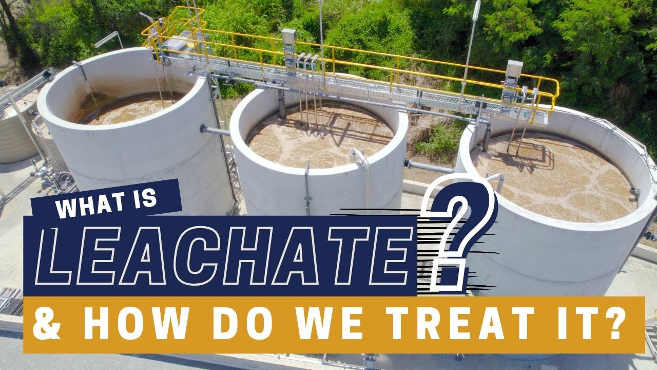 What Is Leachate & How Do We Treat It?