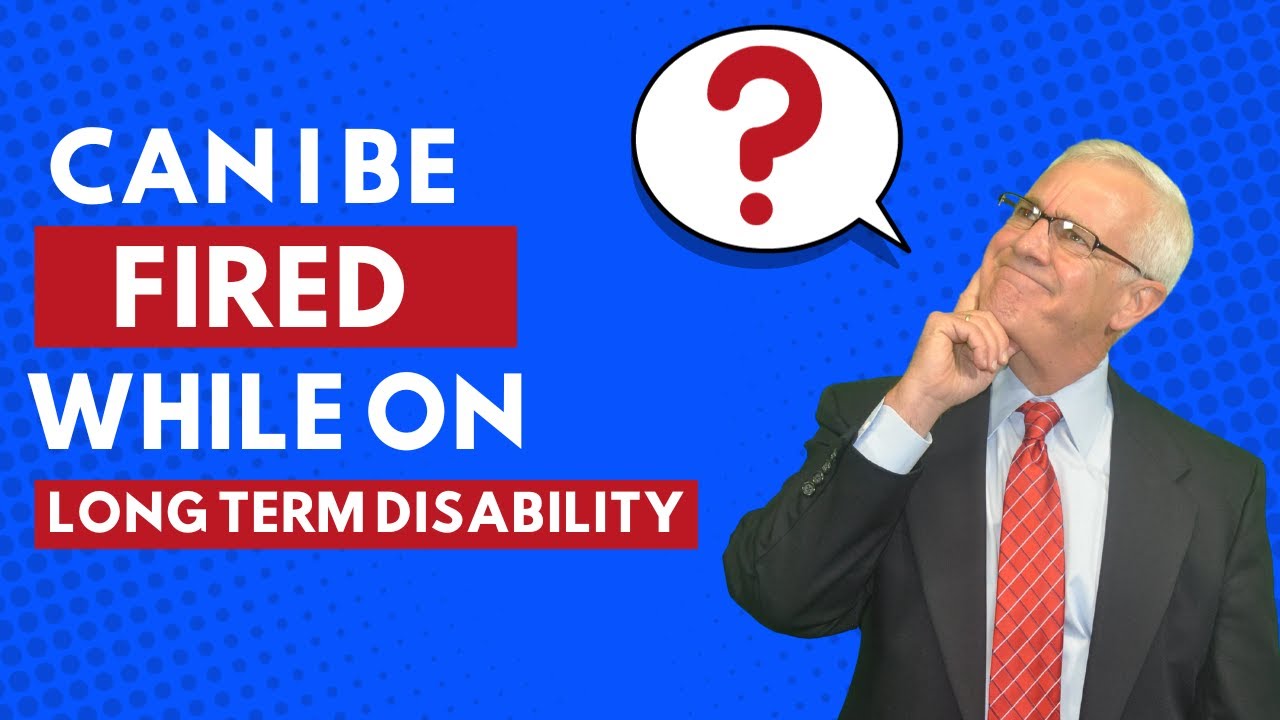 Can You Be Terminated While Receiving Long Term Disability Benefits? Your Rights Explained