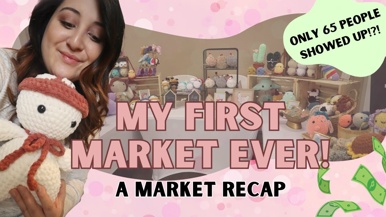 My First Market Recap and Breakdown| What and how much did I sell? #crochet #amigurumi #marketvlog