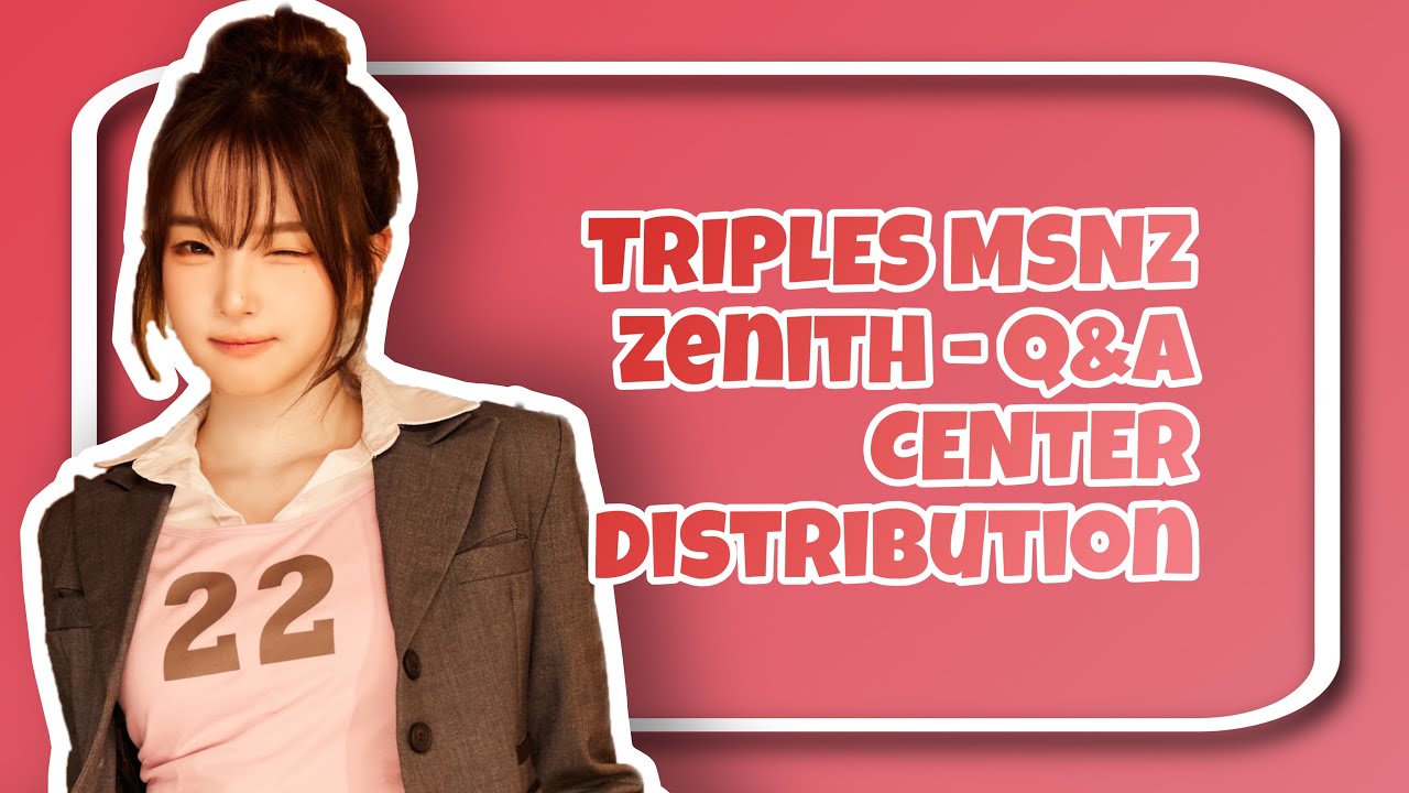 triples msnz zenith - Q&A - center distribution 