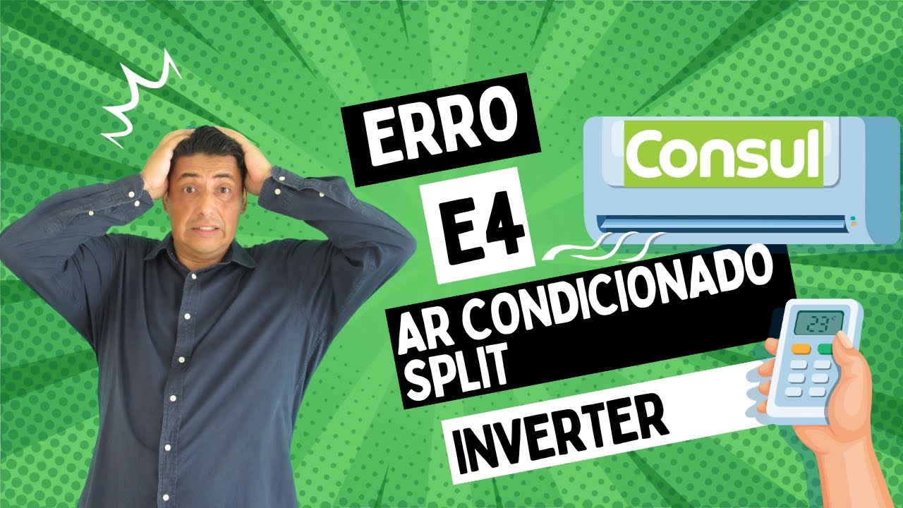 Ar Condicionado Split Inverter Consul  - Erro E4