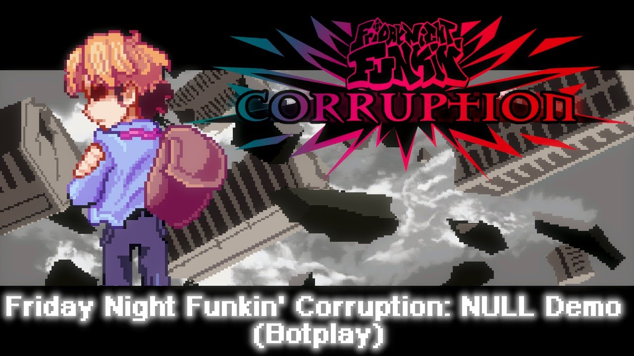 Friday Night Funkin' Corruption: NULL Demo (Botplay)