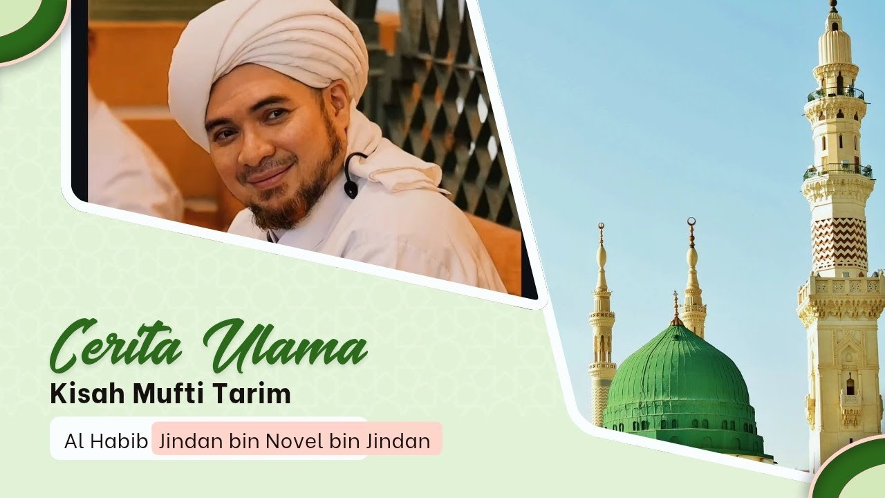 Kisah Mufti Tarim || Al Habib Jindan bin Novel bin Jindan 