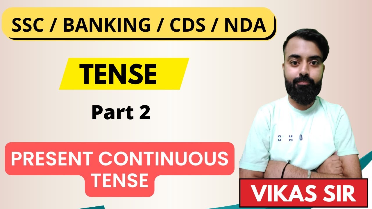 Tense | Present Continuous | Part 2 |SSC, CDS, NDA | Basic English Grammar | UC LIVE || Vikas Sir