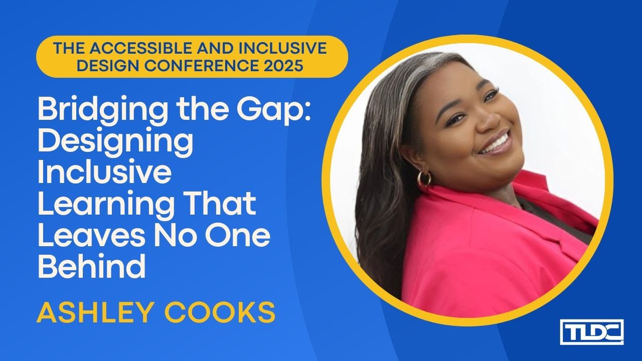 Bridging the Gap: Designing Inclusive Learning That Leaves No One Behind with Ashley Cooks