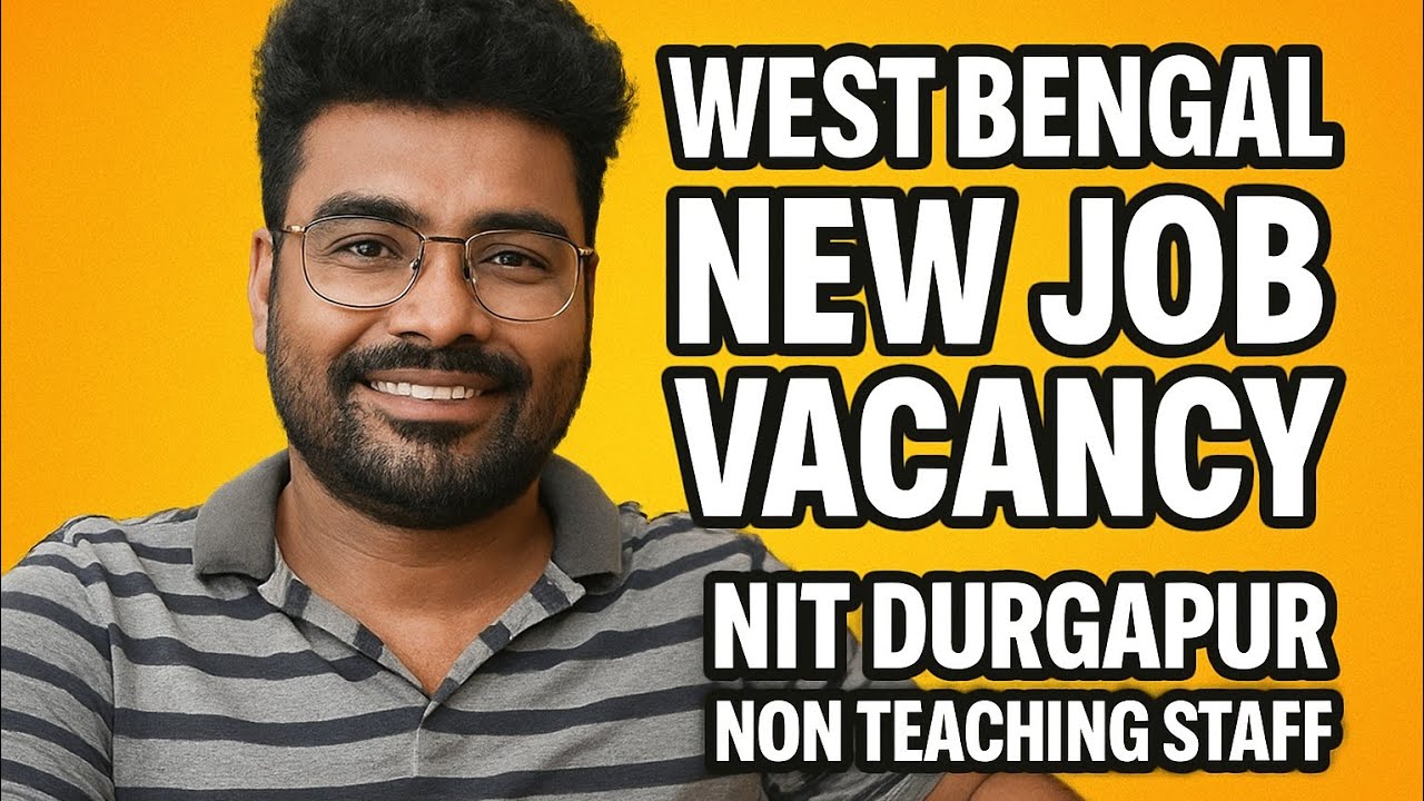NIT DURGAPUR NON TEACHING STAFF VACANCY I WEST BENGAL NEW JOB VACANCY I GOVT JOB VACANCY WEST BENGAL