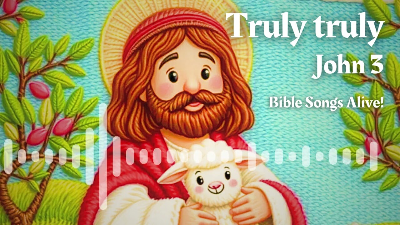 Truly Truly (John 3) | Learn the Bible through songs | Bible Songs for Kids