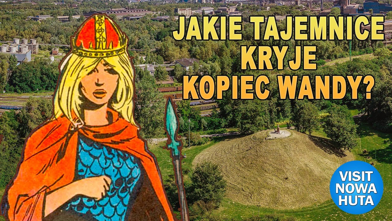 Jakie tajemnice kryje kopiec Wandy w Nowej Hucie?