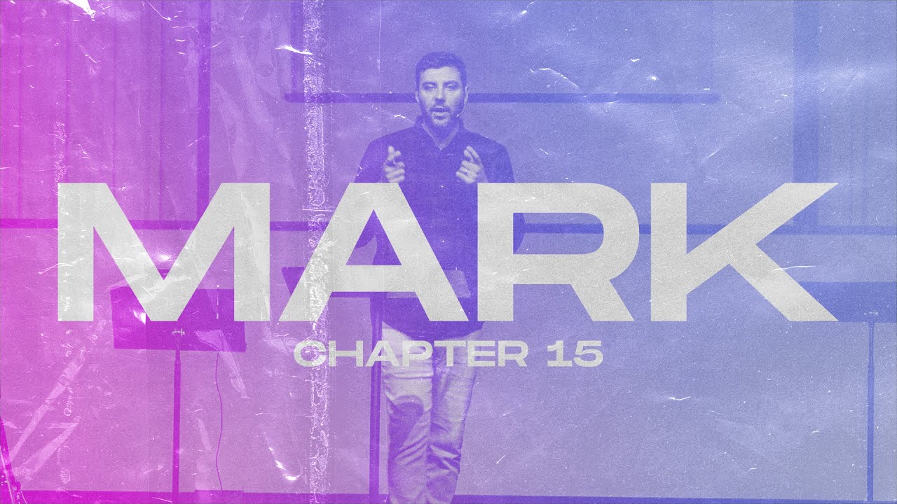 The Book of Mark: Chapter 15