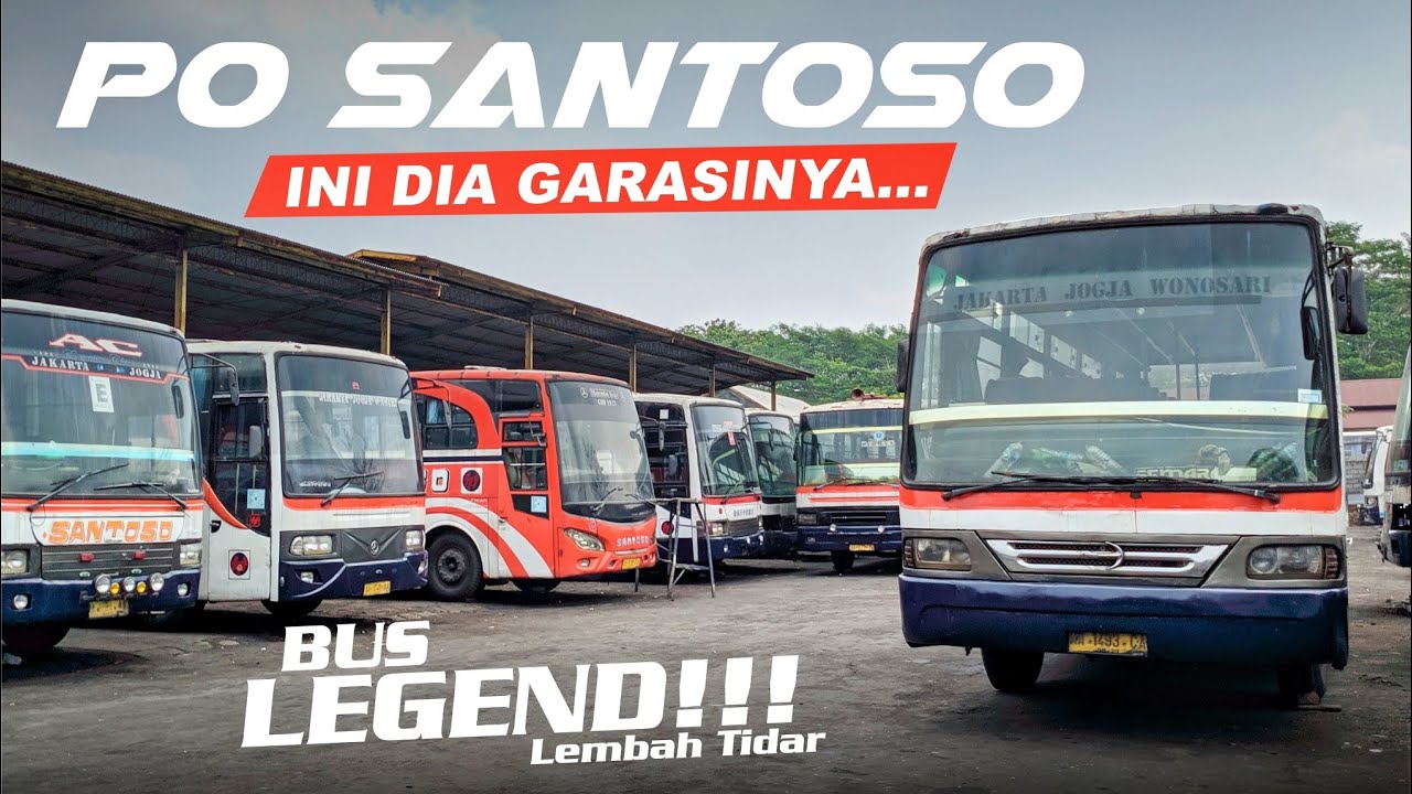 BUS SANTOSO ‼️ KUNJUNGAN GARASI SANG LEGENDA
