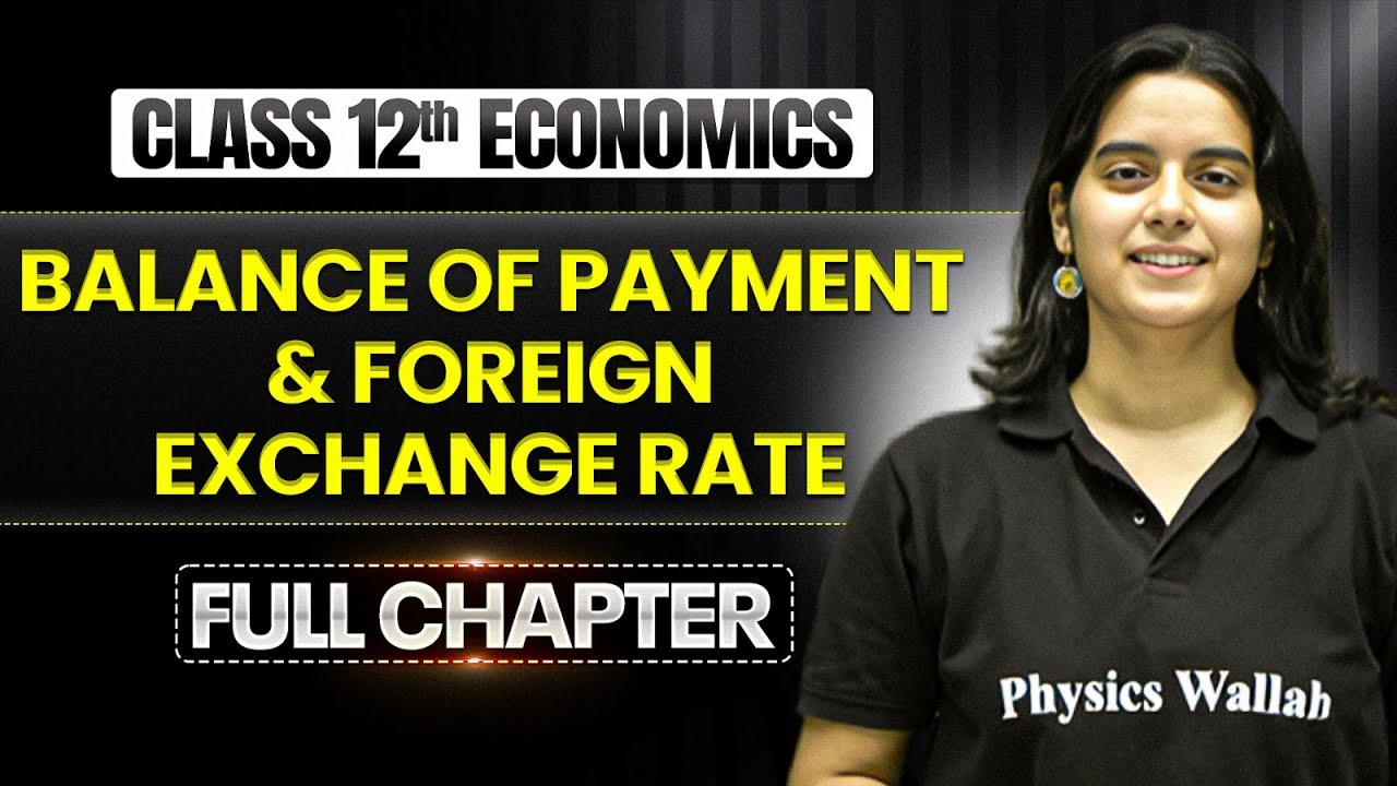 Balance of Payment and Foreign Exchange Rate Class 12 One Shot | Economics Chapter 12 | TANDAV 2026