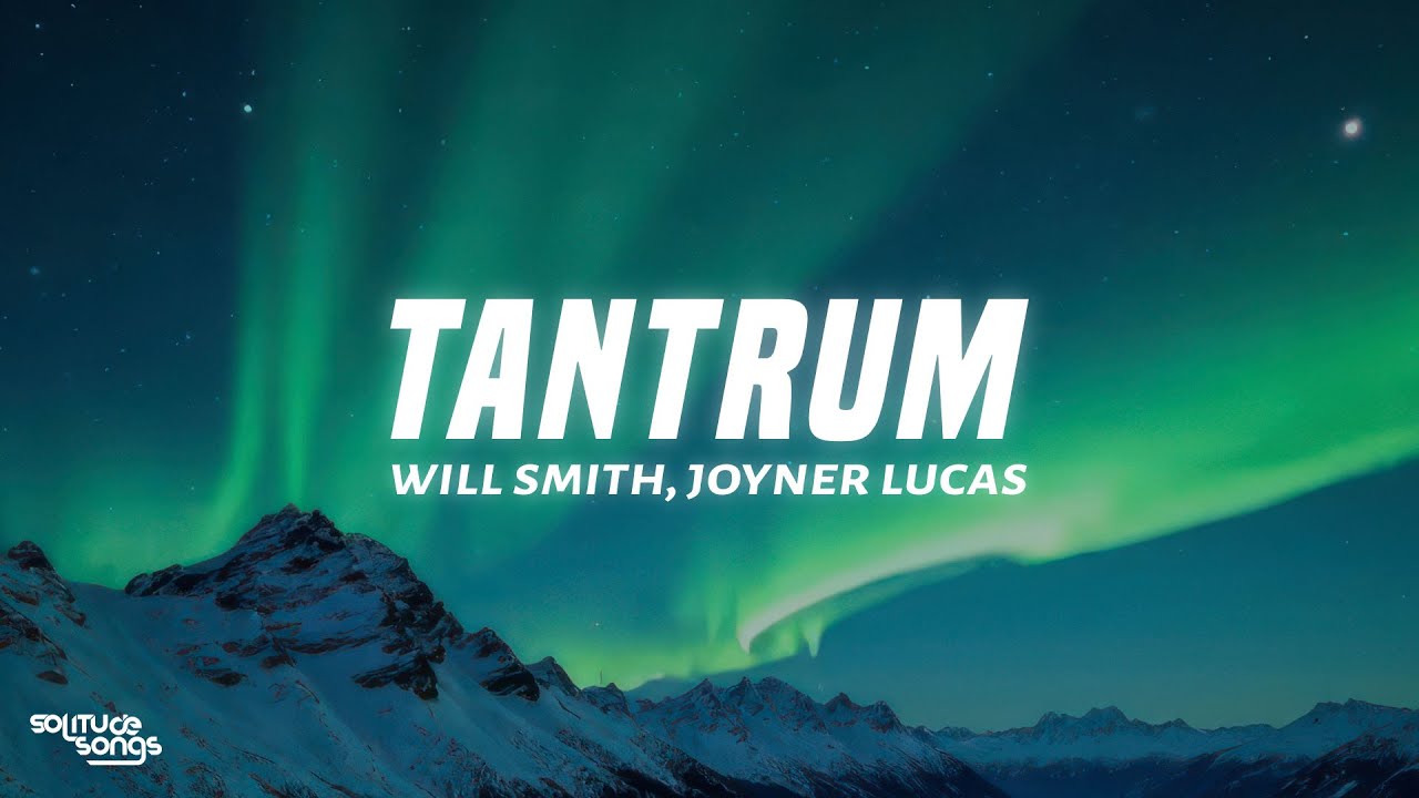 Will Smith, Joyner Lucas - TANTRUM (Lyrics)