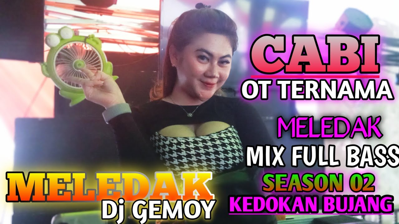 MELEDAK OT CABI FULL DJ // KEDOKAN BUJANG PART 02 // DJ DEPI BALQIS ( GEMOY)