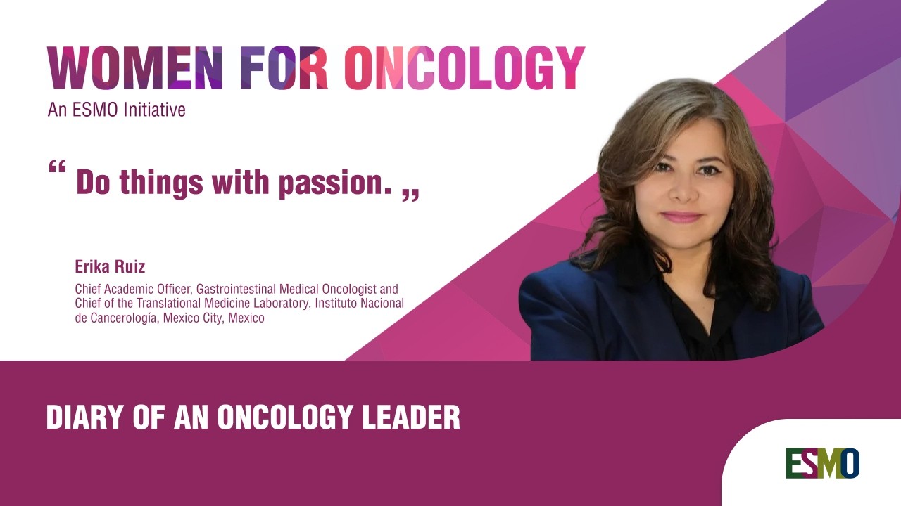 Diary of an oncology leader: Episode 5 – Erika Ruiz