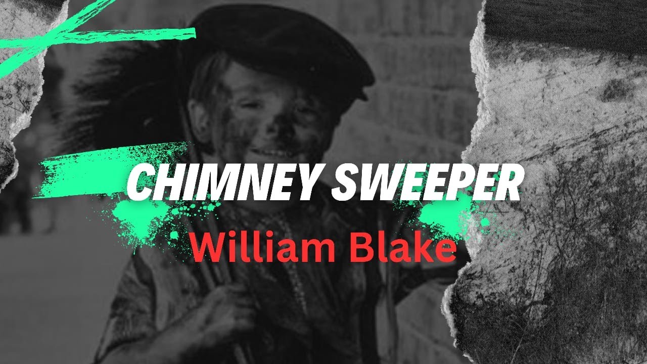 Chimney Sweeper poem by William Blake||Songs of experience|| Detailed Explanation in Hindi