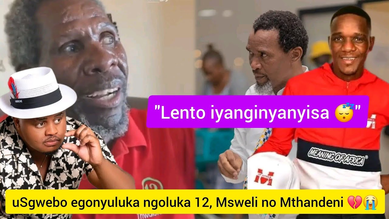 Ugeqe amagula uSgwebo egonyuluka ngoThwalofu || Msweli || SK 💔😭