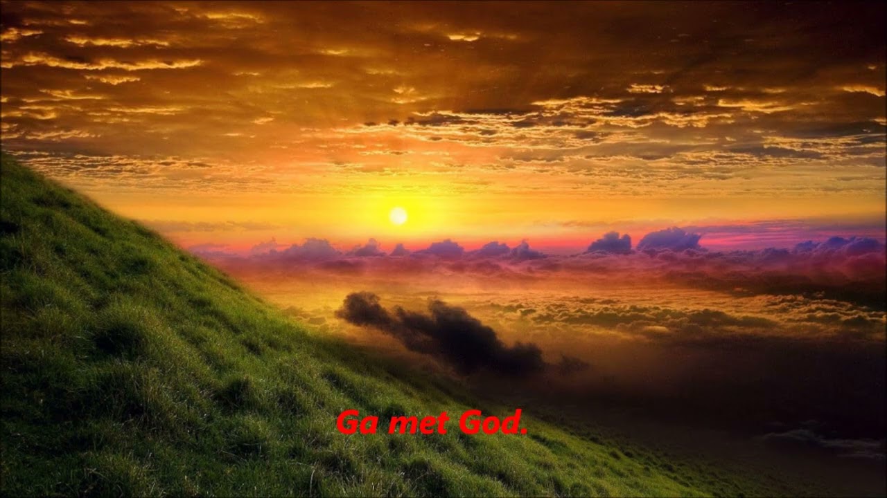 Ga met God.