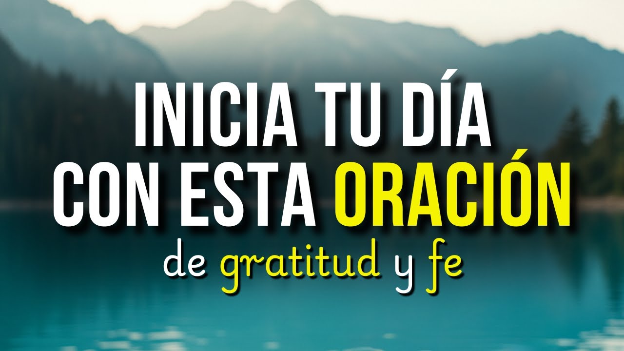 ANTES DE PEDIR, AGRADECE: Oración Matutina para Abrir Puertas de Abundancia
