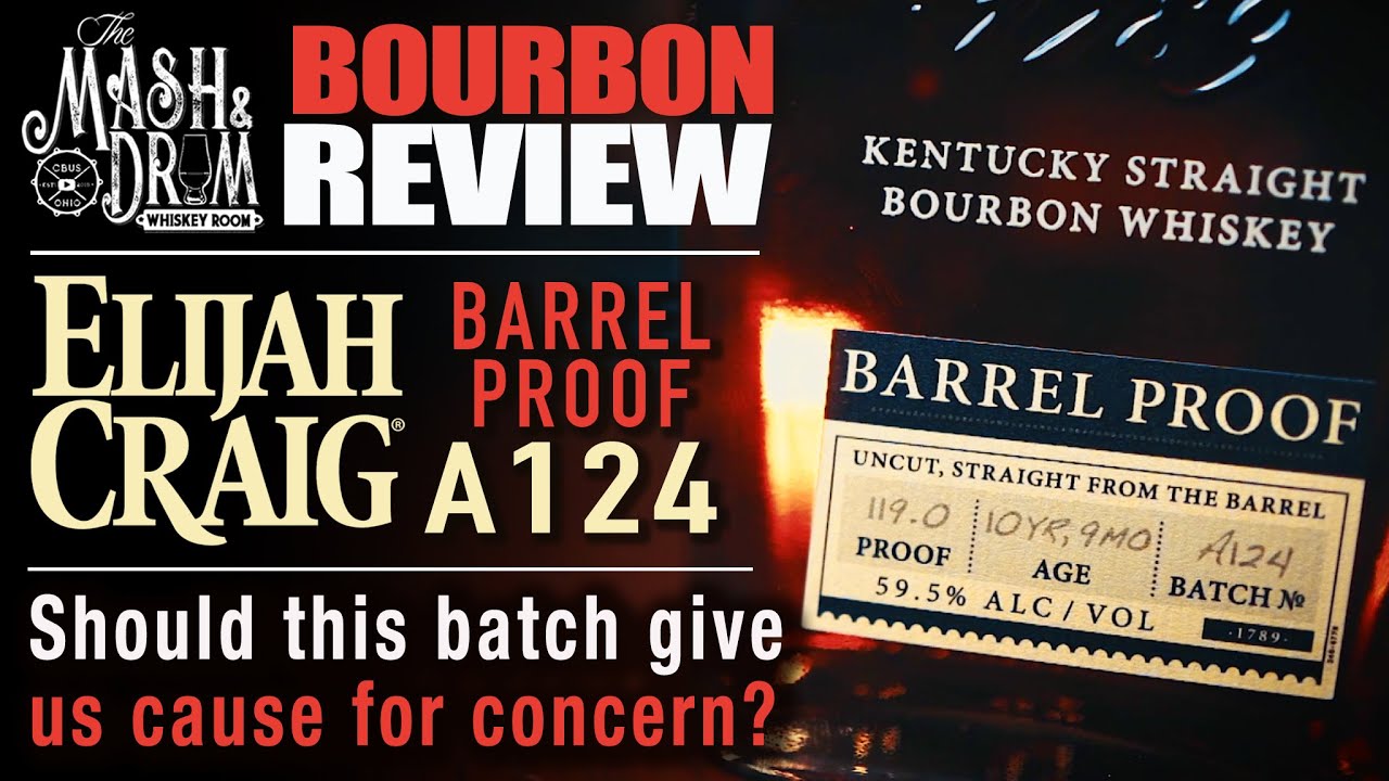 Elijah Craig Barrel Proof A124 Bourbon Review! A Cause For Concern?