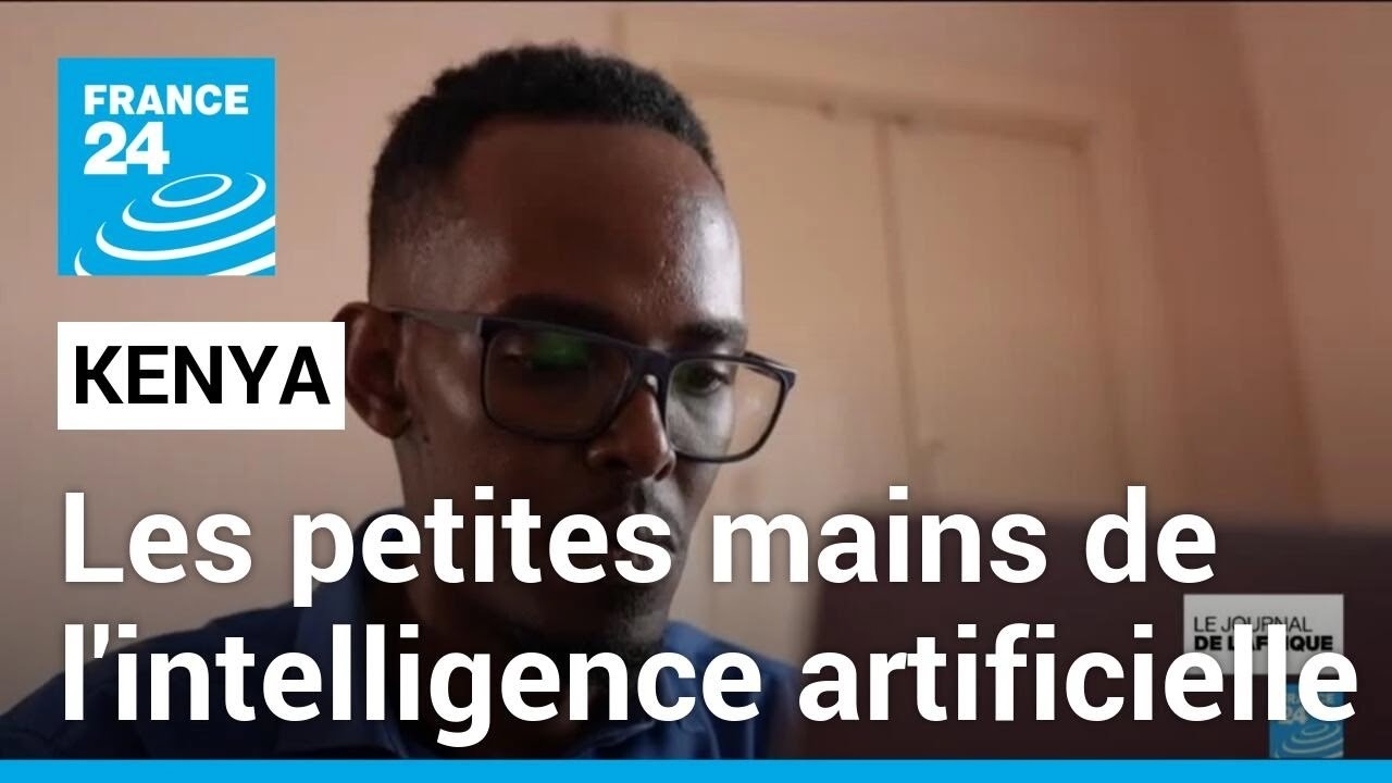 Au Kenya, les petites mains de l'intelligence artificielle veulent &ecirc;tre reconnues &bull; FRANCE 24
