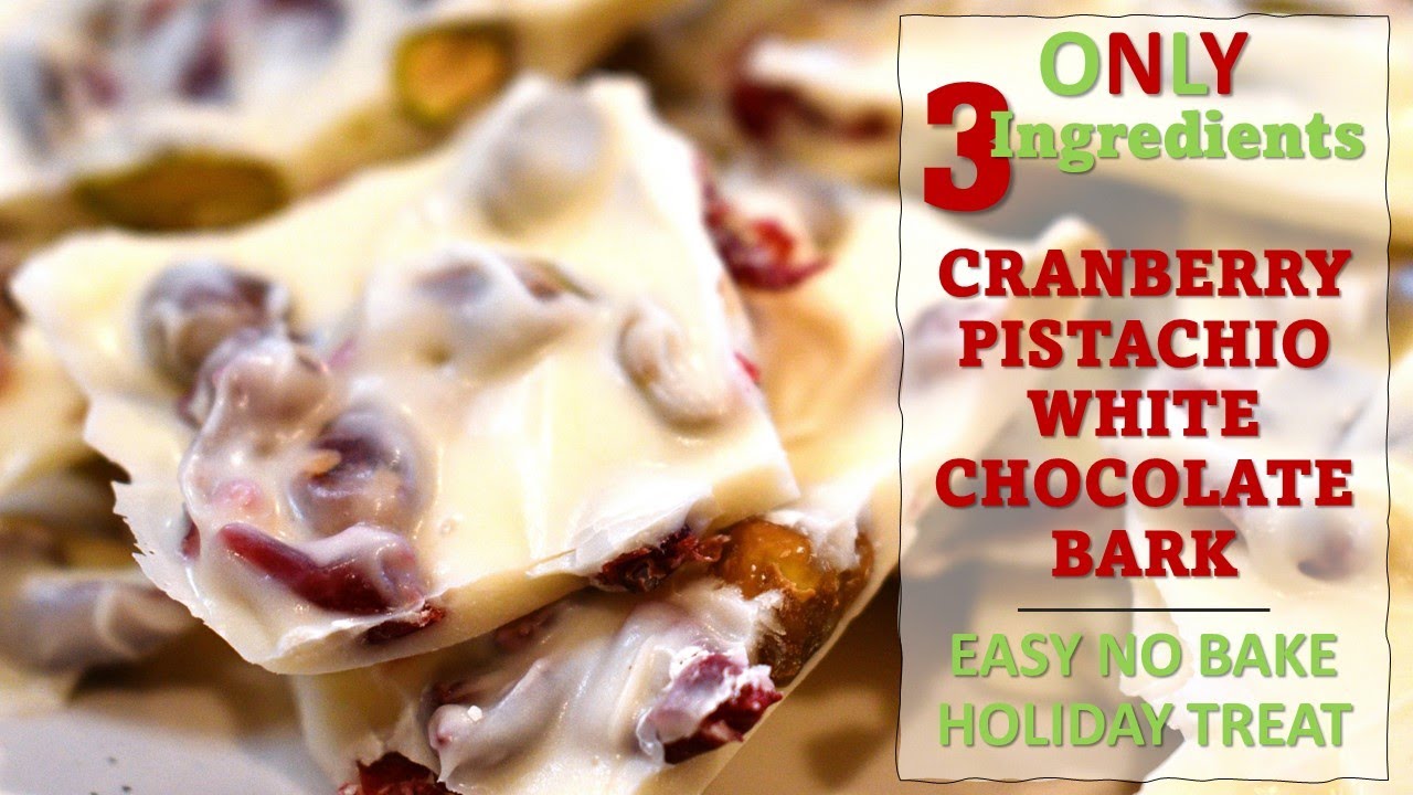 ONLY 3 INGREDIENTS - Cranberry Pistachio White Chocolate Bark