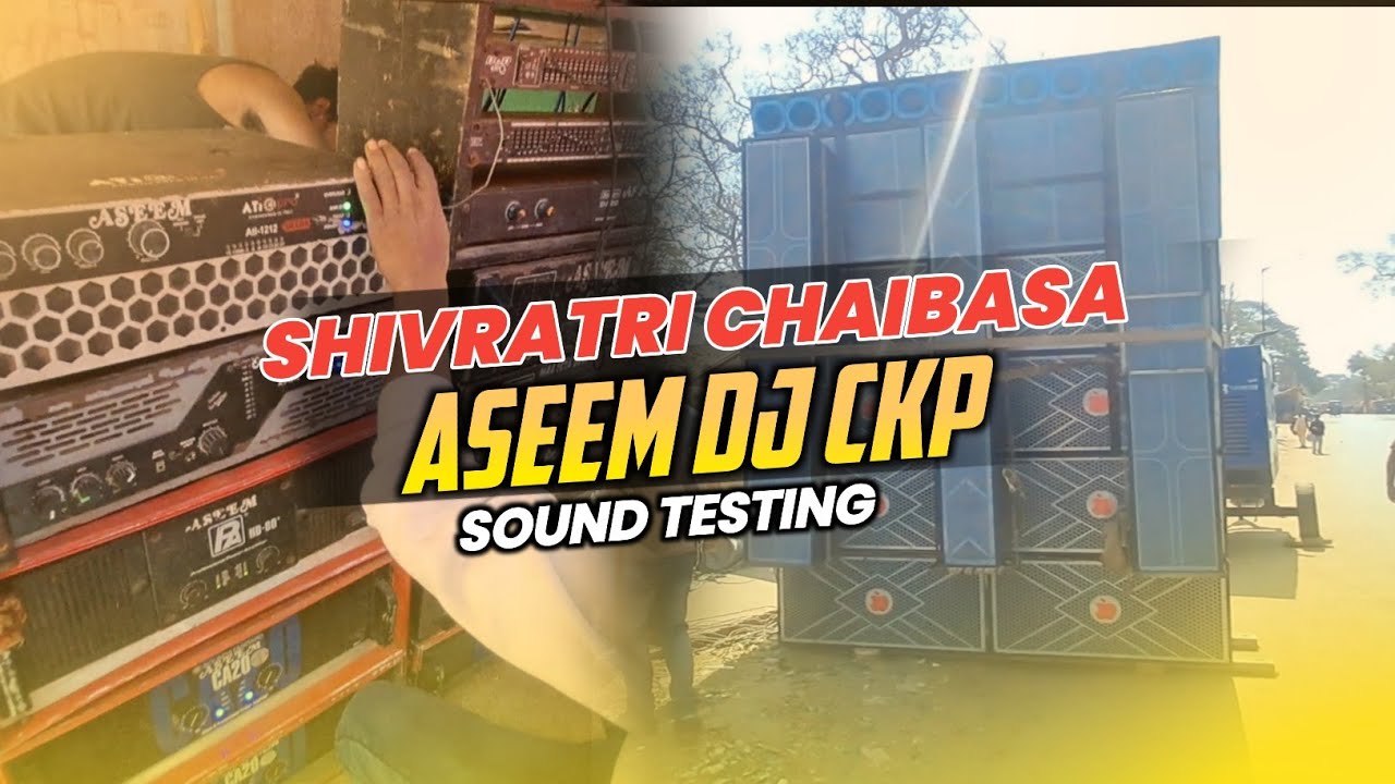 Aseem Dj 8 bass Testing Shivratri Chaibasa 