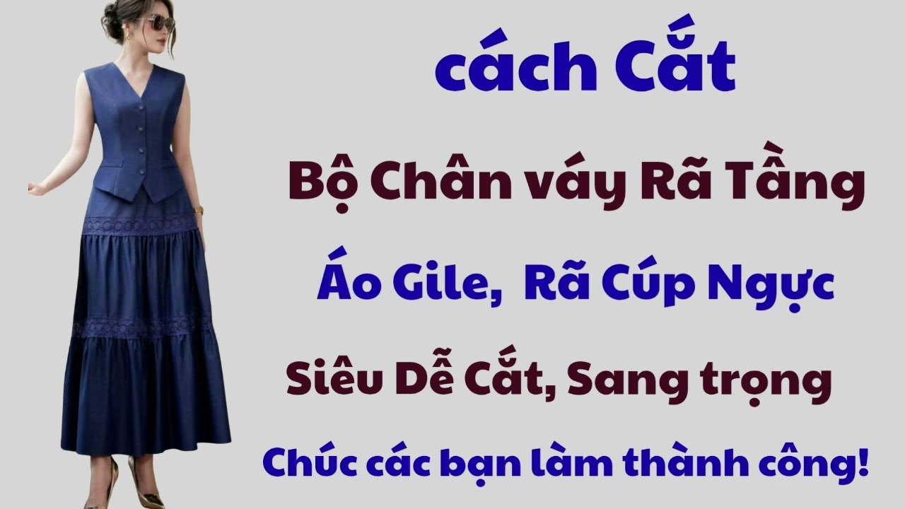 ✅ cách cắt Bộ Chân Váy Rã Tầng, Áo Gile. Siêu Đẹp.