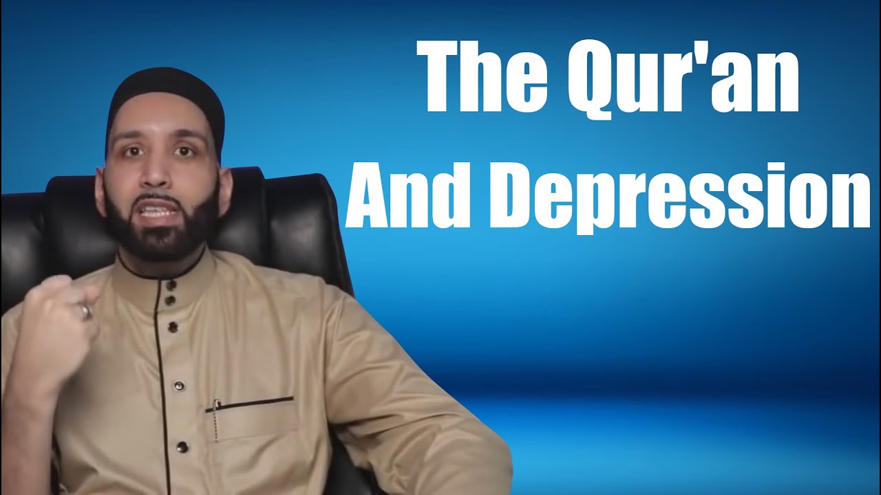 The Qur'an and Depression - Dr. Omar Suleiman