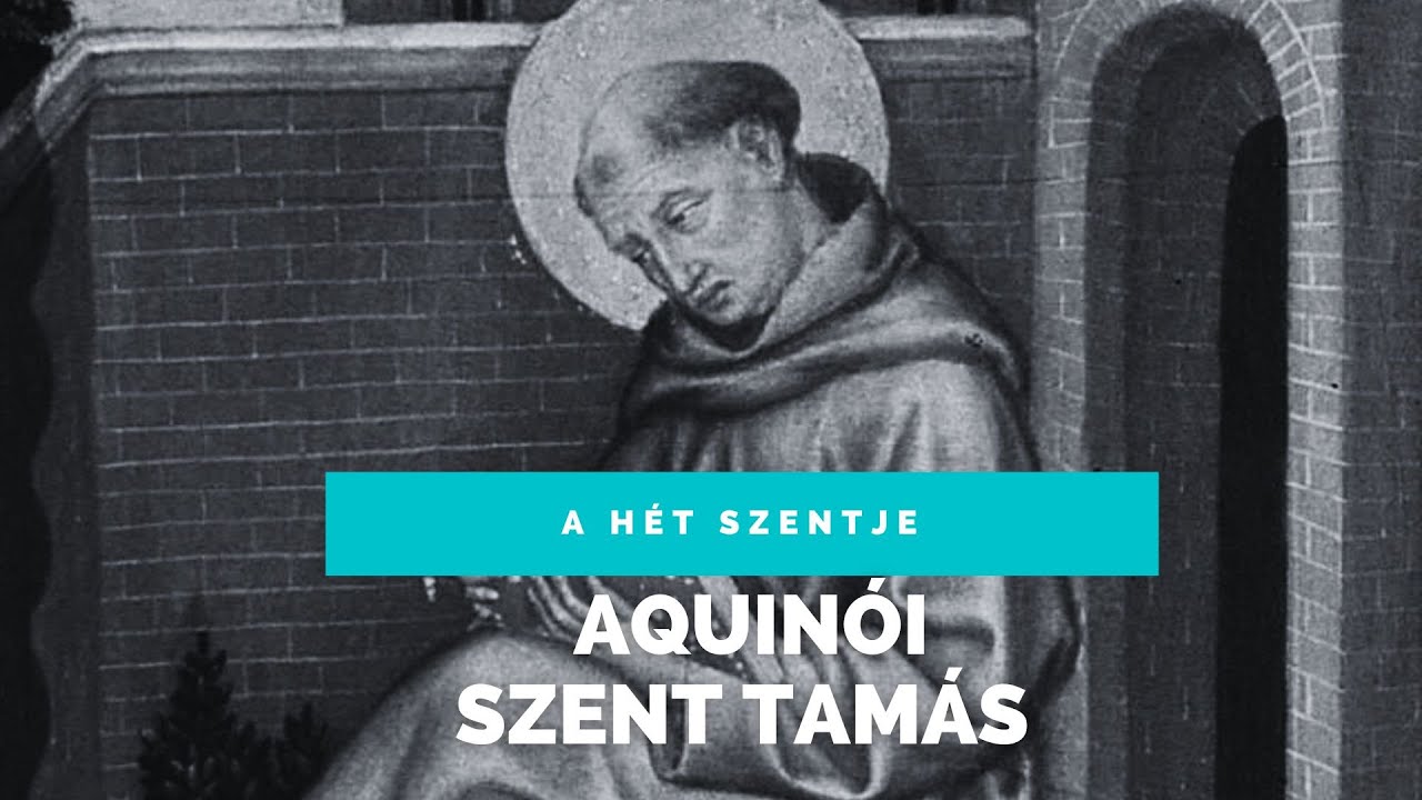 A HÉT SZENTJE - AQUINÓI SZENT TAMÁS