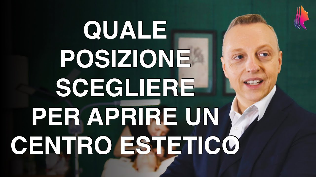 Quale Luogo e Posizione Scegliere per Aprire un Centro Estetico