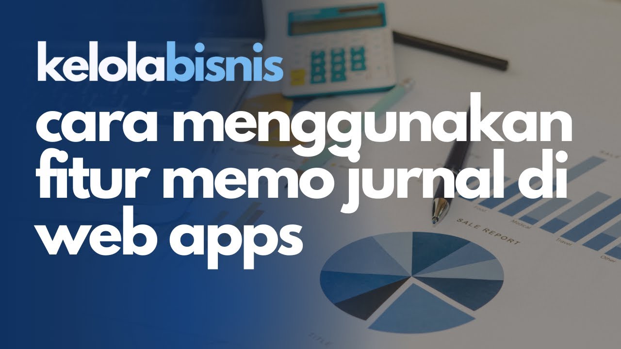 Web Apps - Cara Menggunakan Fitur Memo Jurnal | KelolaBisnis