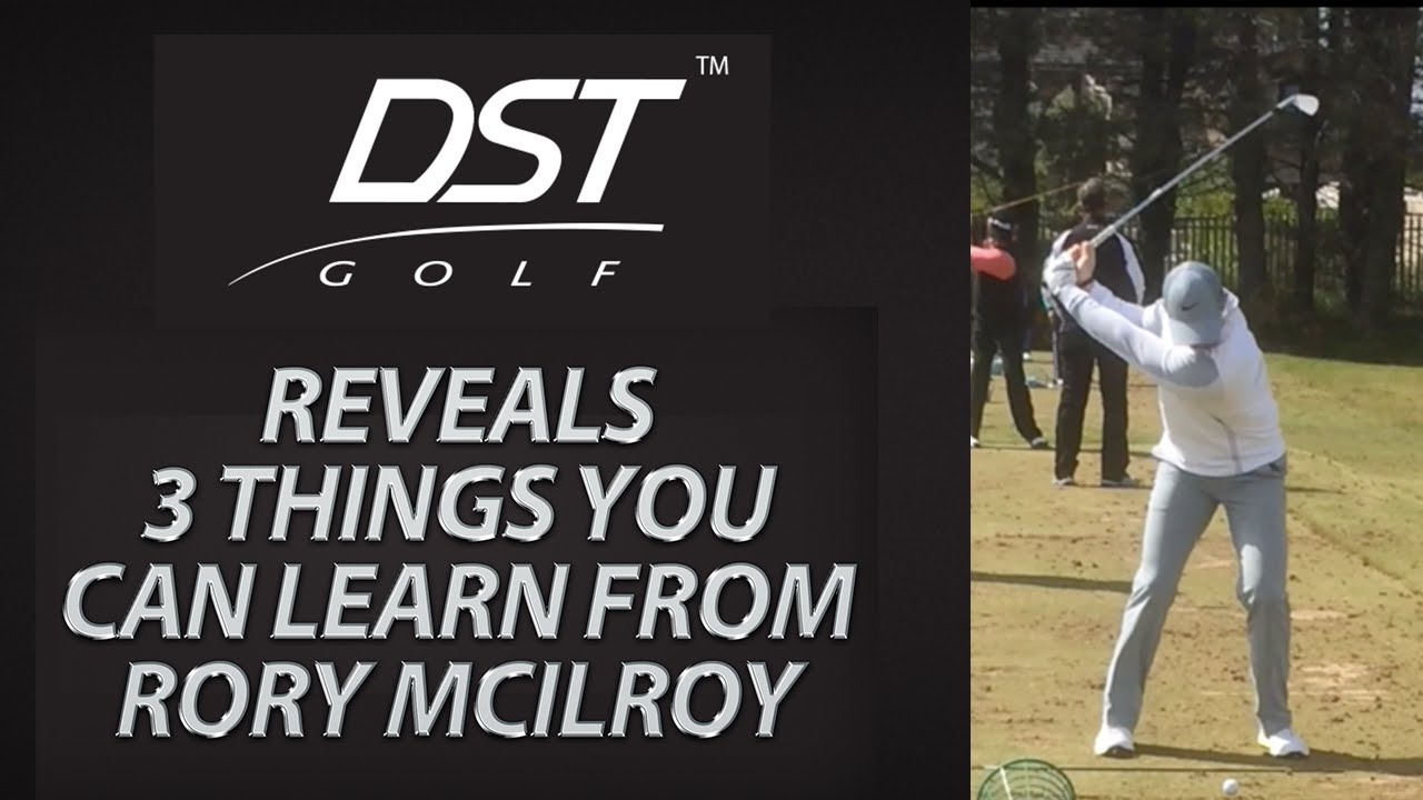 DST Reveals 3 things you can learn from Rory McIlroy's golf swing in slow motion