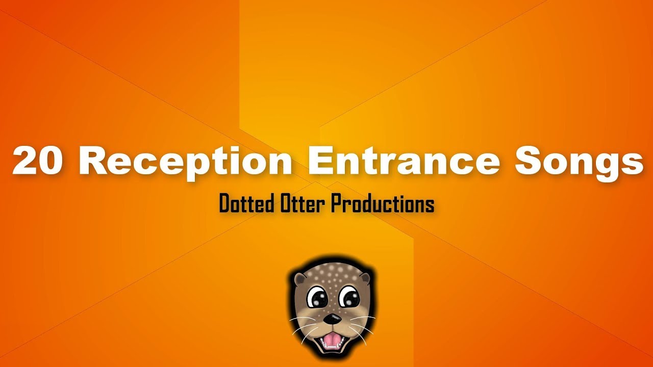 Wedding Songs – 20 Epic Reception Entrance Songs