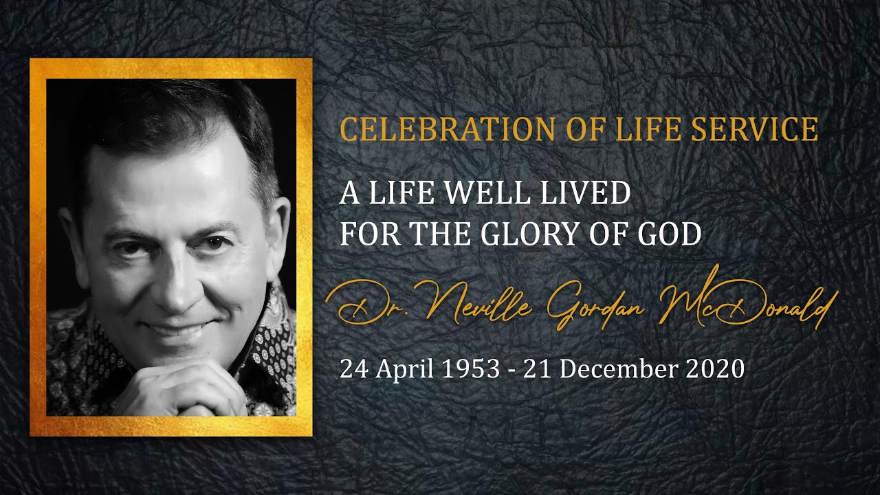 Celebrating the Life of Dr. Neville McDonald | Memorial Service