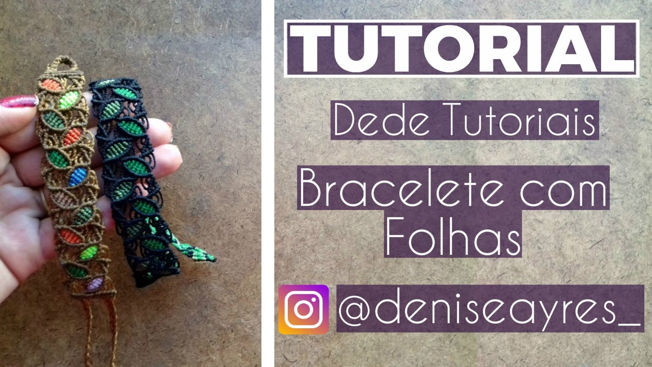 Dede Tutoriais | Como fazer Pulseira com Folhas #16