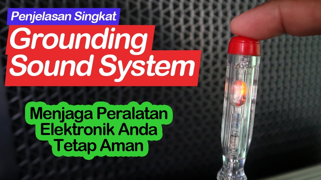 Grounding: Menjaga Peralatan Sound System Anda Tetap Awet, Aman dan Nyaman Digunakan