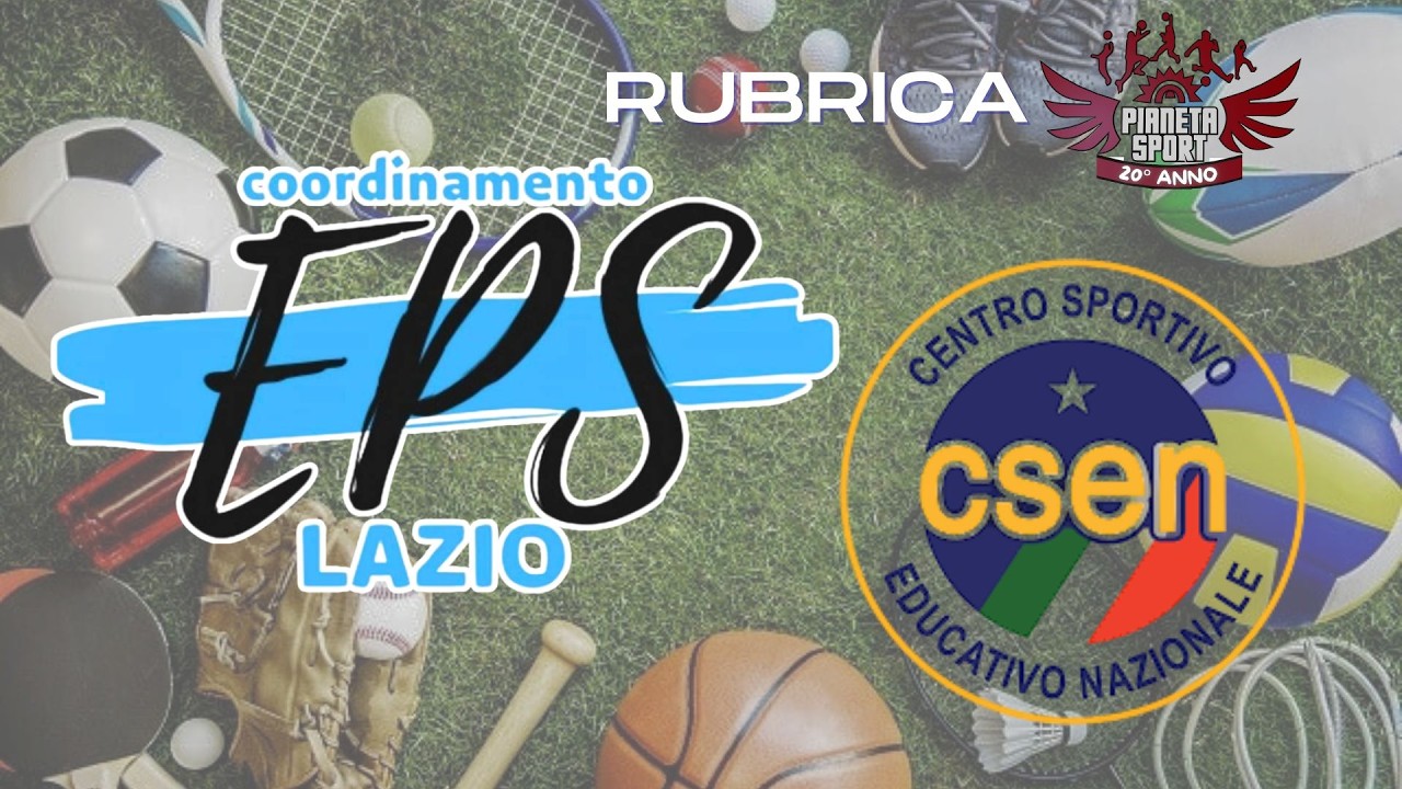 Rubrica EPS LIVE con CSEN Lazio da Pianeta Sport TV del 13-03-26