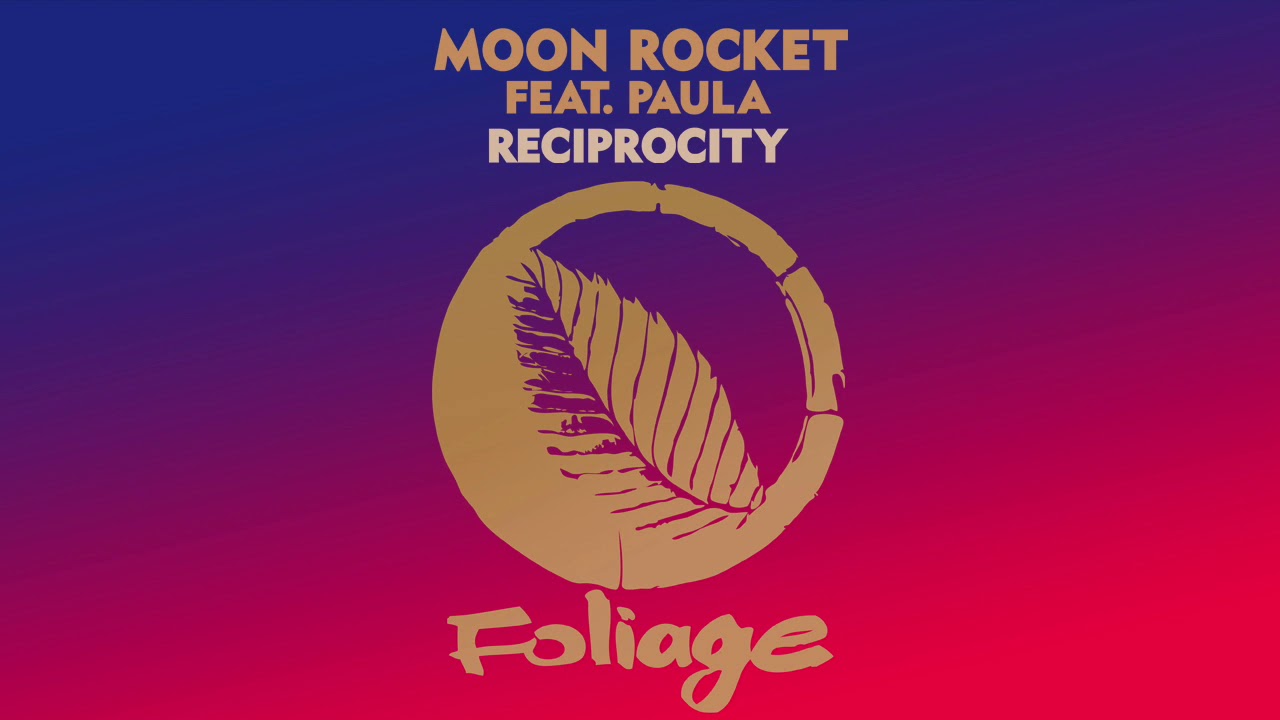 Moon Rocket feat. Paula - Reciprocity (Main Mix)