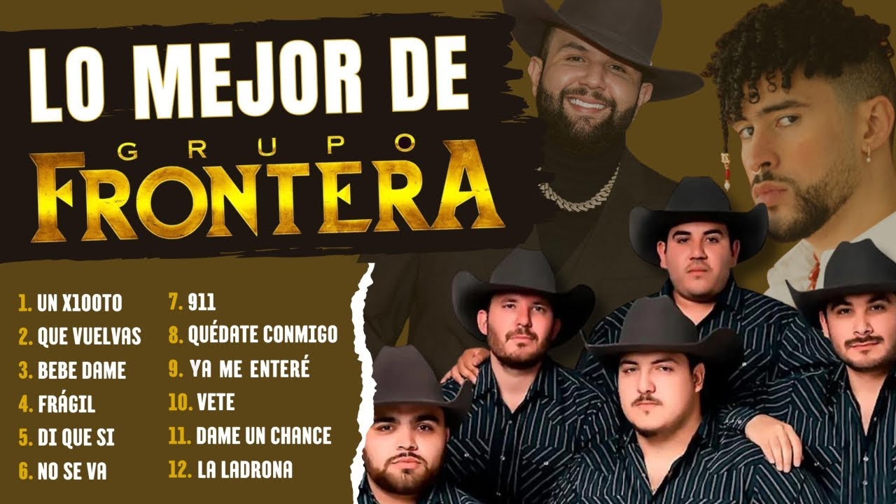 Lo Mejor de Grupo Frontera (Mix 2025) ft. Bad Bunny, Carin León, Fuerza Regida, Marca Registrada