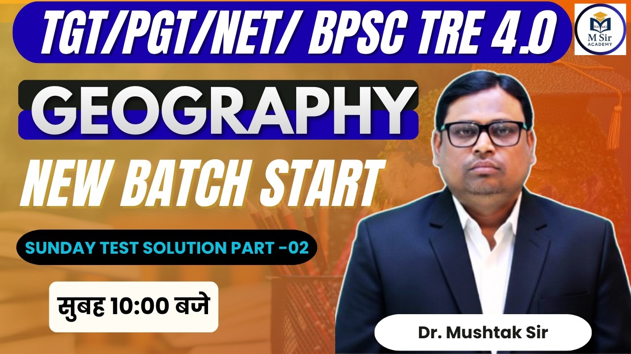 TGT/PGT/NET/BPSC TER 4.0 || PRACTICE  SET-02 GEOGRAPHY BY  Dr. Mushtak sir #msiracademy #tgt #pgt