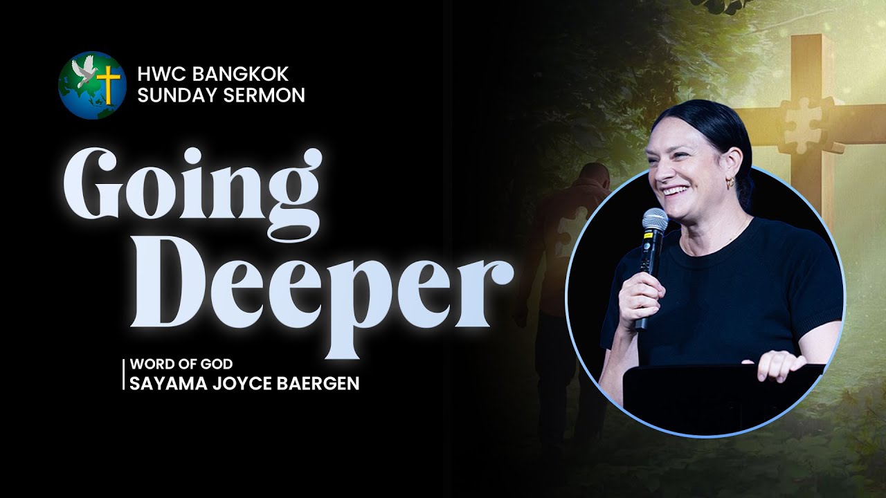 Going Deeper | HWC BANGKOK | SUNDAY WORSHIP SERVICE | 4 JAN 2026